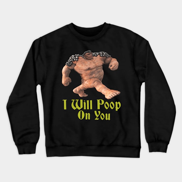 i will poop on you Crewneck Sweatshirt by blueversion